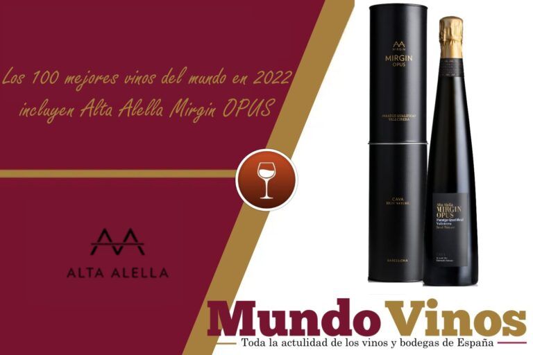 Los 100 mejores vinos del mundo en 2022 incluyen Alta Alella Mirgin OPUS Los 100 mejores vinos del mundo en 2022 incluyen Alta Alella Mirgin OPUS